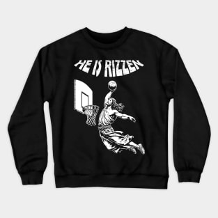 He is rizzen Crewneck Sweatshirt